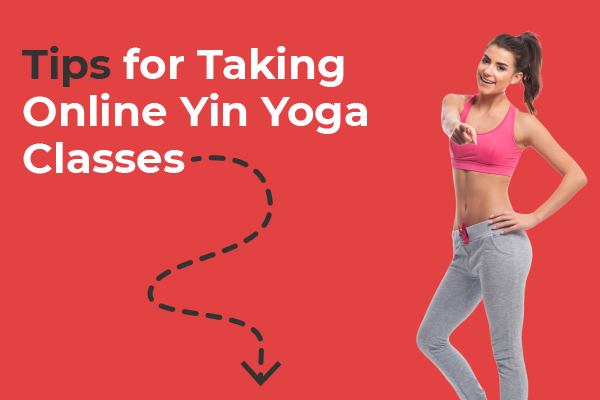 Tips for Taking Online Yin Yoga Classes